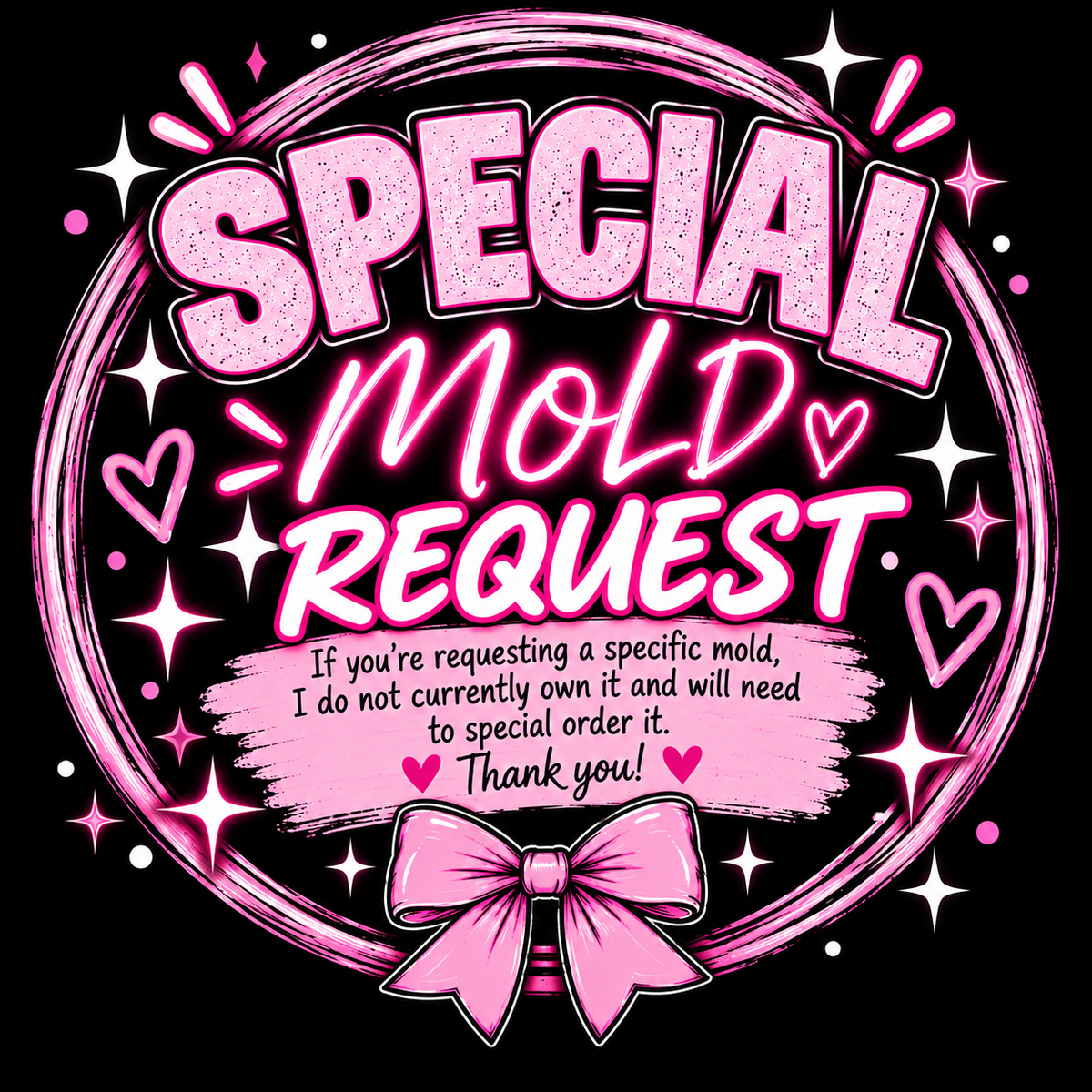 SPECIAL MOLD REQUEST FEE